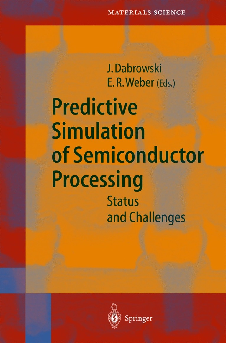 Jarek Dabrowski, Eicke R. Weber - Predictive Simulation of Semiconductor Processing, Inbunden