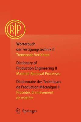 Wörterbuch der Fertigungstechnik / Dictionary of Production Engineering / Dictionnaire des Techniques de Production Mécanique Vol. II 1