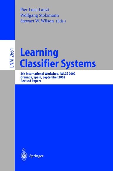 Pier Luca Lanzi, Wolfgang Stolzmann, Stewart W. Wilson - Learning Classifier Systems, Häftad