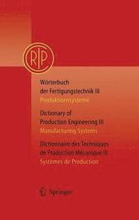 bokomslag Wrterbuch der Fertigungstechnik Bd. 3 / Dictionary of Production Engineering Vol. 3 / Dictionnaire des Techniques de Production Mcanique Vol. 3