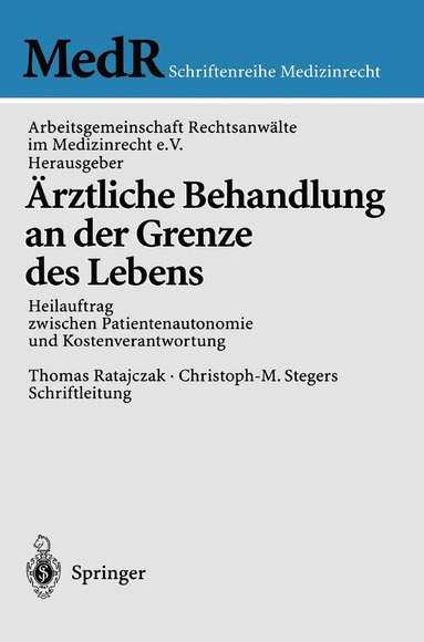 Arbeitsgemeinschaft Rechtsanwälte im Medizinrecht e.V. - Ärztliche Behandlung an der Grenze des Lebens, Häftad