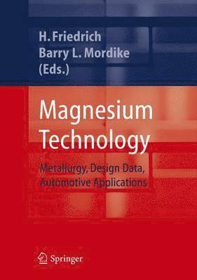 Horst E. Friedrich, Barry Leslie Mordike - Magnesium Technology, Inbunden
