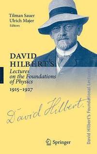 bokomslag David Hilbert's Lectures on the Foundations of Physics 1915-1927