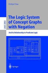 bokomslag The Logic System of Concept Graphs with Negation