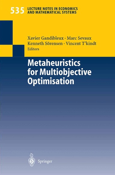 Xavier Gandibleux, Marc Sevaux, Kenneth Sörensen, Vincent T'Kindt - Metaheuristics for Multiobjective Optimisation, Häftad