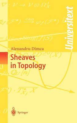 Alexandru Dimca - Sheaves in Topology, Häftad