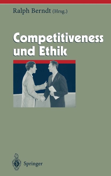 Ralph Berndt - Competitiveness und Ethik, Inbunden