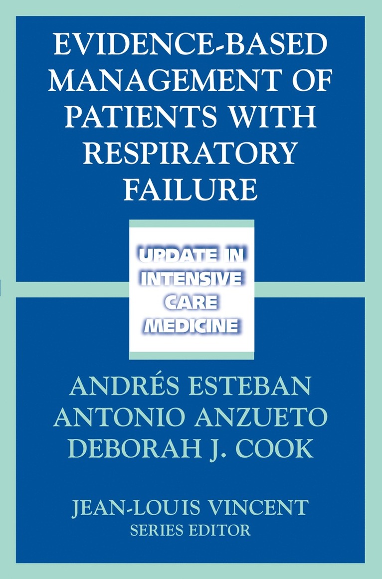 Andres Esteban, Antonio Anzueto, Deborah J. Cook - Evidence-Based Management of Patients with Respiratory Failure, Inbunden