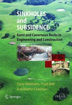 Tony Waltham, Fred G. Bell, Martin G. Culshaw - Sinkholes and Subsidence, Inbunden