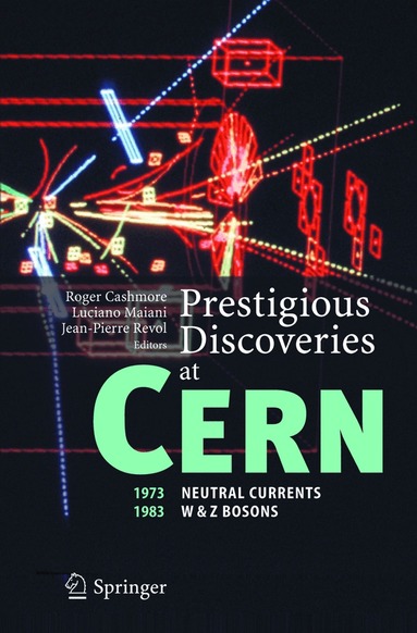 Roger Cashmore, Luciano Maiani, Jean-Pierre Revol - Prestigious Discoveries at CERN, Inbunden