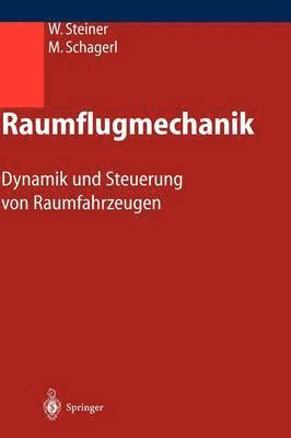Wolfgang Steiner, Martin Schagerl - Raumflugmechanik, Inbunden