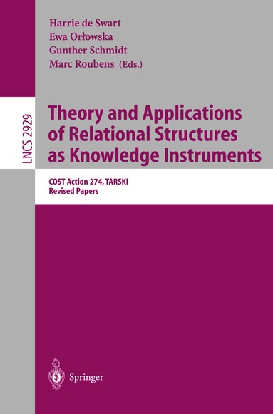 Harrie de Swart, Ewa Orlowska, Gunther Schmidt, Marc Roubens - Theory and Applications of Relational Structures as Knowledge Instruments, Häftad