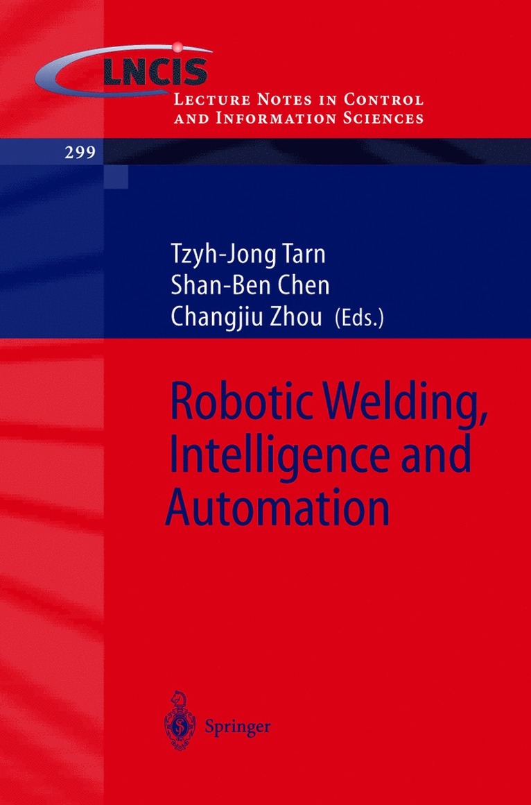 Tzyh-Jong Tarn, Shan-Ben Chen, Changjiu Zhou - Robotic Welding, Intelligence and Automation, Häftad