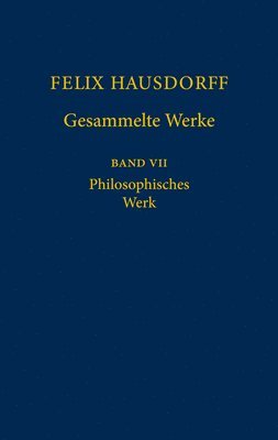 Felix Hausdorff - Gesammelte Werke Band VII 1