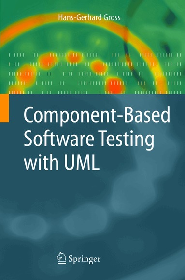 Hans-Gerhard Gross - Component-Based Software Testing with UML, Inbunden