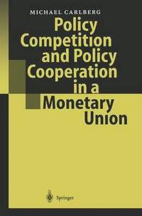 bokomslag Policy Competition and Policy Cooperation in a Monetary Union
