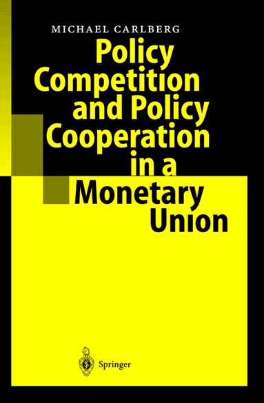 Michael Carlberg - Policy Competition and Policy Cooperation in a Monetary Union, Inbunden