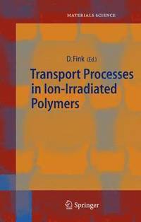 bokomslag Transport Processes in Ion-Irradiated Polymers