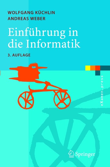 Wolfgang Küchlin, Andreas Weber - Einführung in die Informatik, Häftad