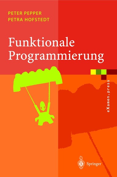 Peter Pepper, Petra Hofstedt - Funktionale Programmierung, Häftad