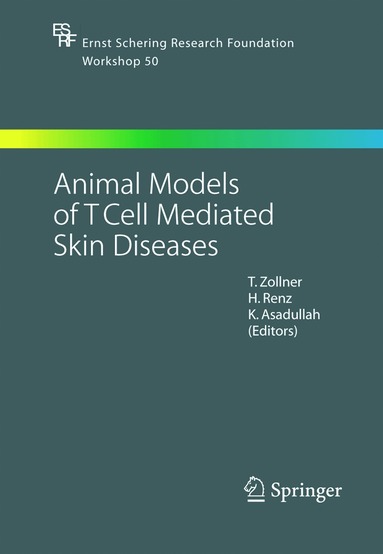 T. Zollner, Harald Renz, Khusru Asadullah - Animal Models of T Cell-Mediated Skin Diseases, Inbunden