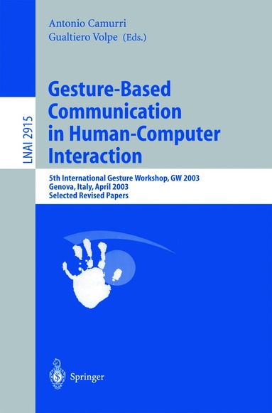 Antonio Camurri, Gualtiero Volpe - Gesture-Based Communication in Human-Computer Interaction, Häftad