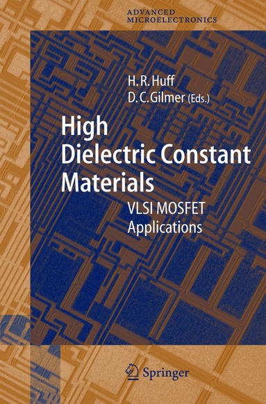 Howard Huff, David Gilmer - High Dielectric Constant Materials, Inbunden