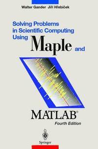 bokomslag Solving Problems in Scientific Computing Using Maple and MATLAB