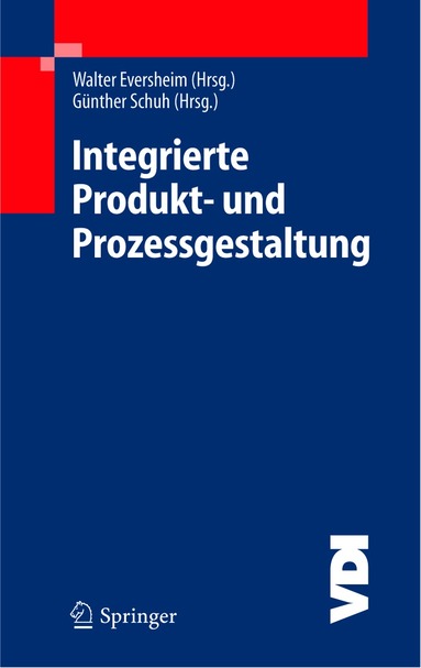 Walter Eversheim, Günther Schuh - Integrierte Produkt- und Prozessgestaltung, Inbunden