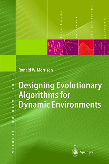 Ronald W. Morrison - Designing Evolutionary Algorithms for Dynamic Environments, Inbunden