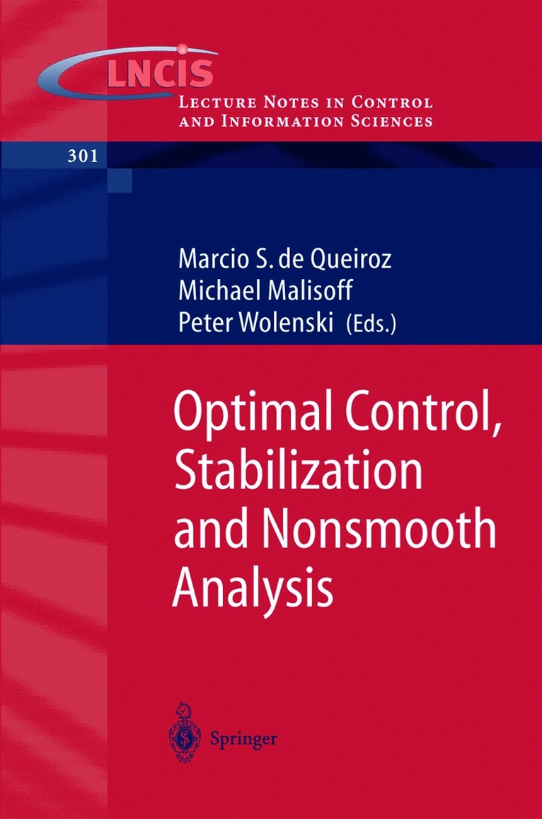 Marcio S. de Queiroz, Michael Malisoff, Peter Wolenski - Optimal Control, Stabilization and Nonsmooth Analysis, Häftad