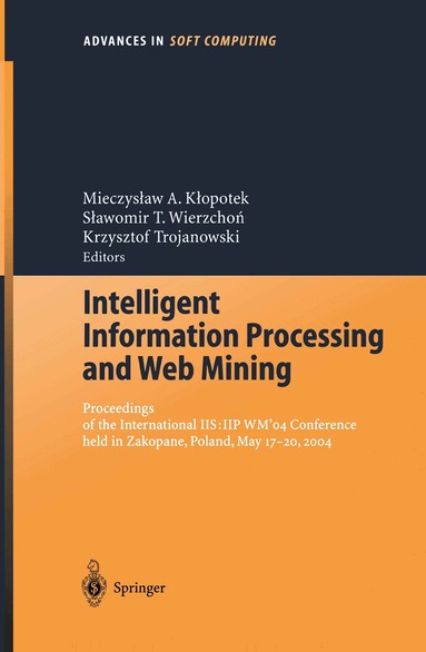 Mieczyslaw A. Klopotek, Slawomir T. Wierzchon, Krzysztof Trojanowski - Intelligent Information Processing and Web Mining, Häftad