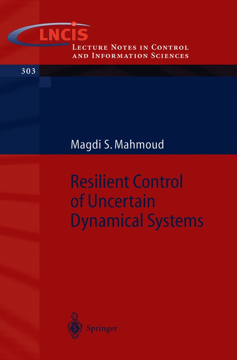Magdi S. Mahmoud - Resilient Control of Uncertain Dynamical Systems, Häftad