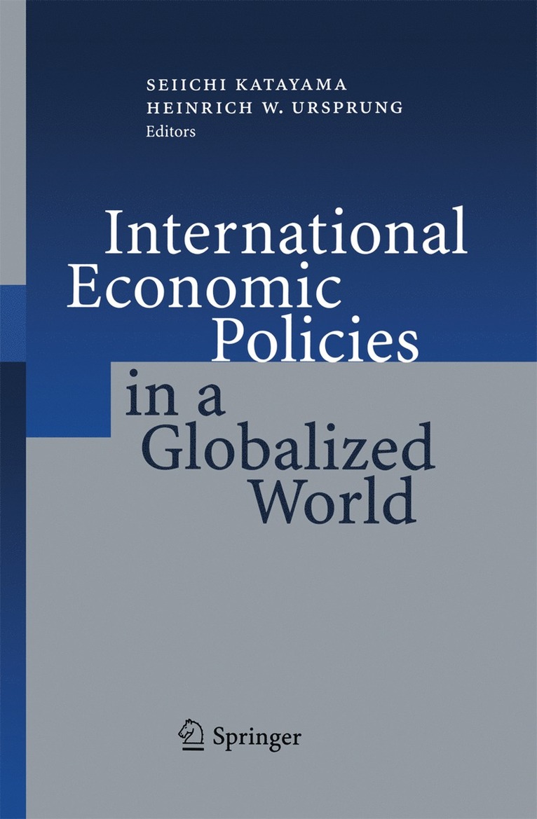 Seiichi Katayama, Heinrich W. Ursprung - International Economic Policies in a Globalized World, Inbunden