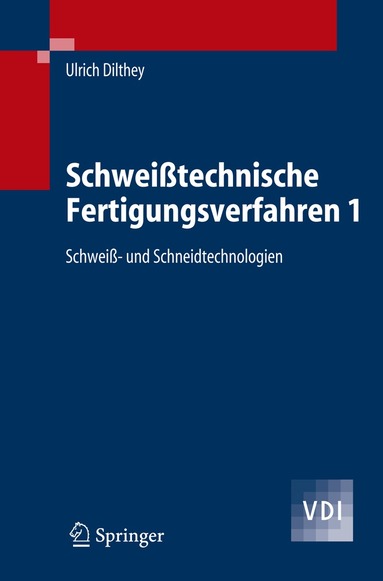 Ulrich Dilthey - Schweißtechnische Fertigungsverfahren 1, Häftad