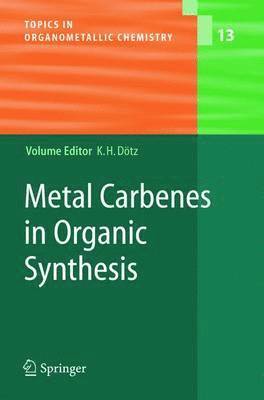 Karl Heinz Dötz - Metal Carbenes in Organic Synthesis, Inbunden