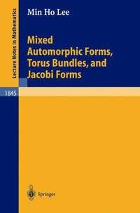 bokomslag Mixed Automorphic Forms, Torus Bundles, and Jacobi Forms