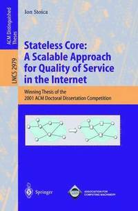 bokomslag Stateless Core: A Scalable Approach for Quality of Service in the Internet