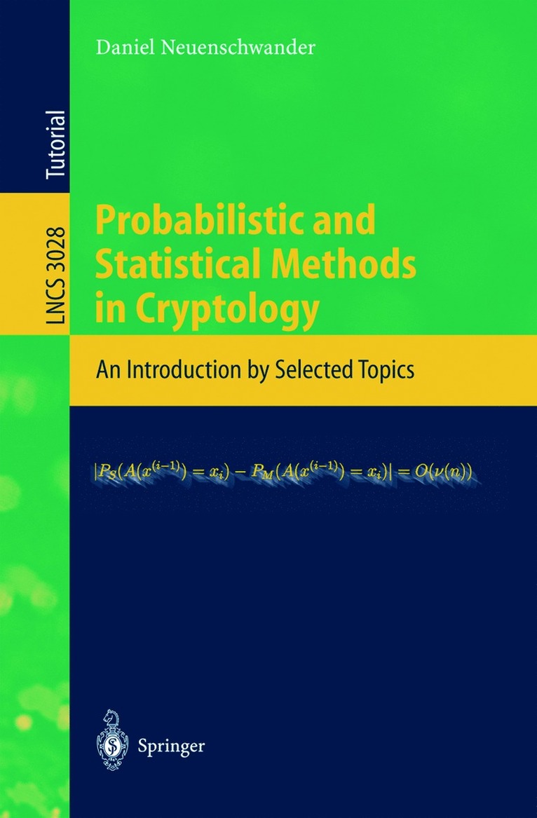 Probabilistic and Statistical Methods in Cryptology 1