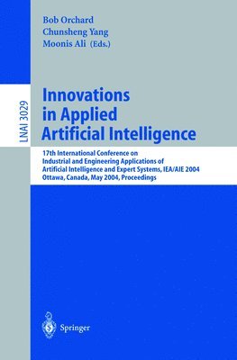 Bob Orchard, Chunsheng Yang, Ali Moonis - Innovations in Applied Artificial Intelligence, Häftad