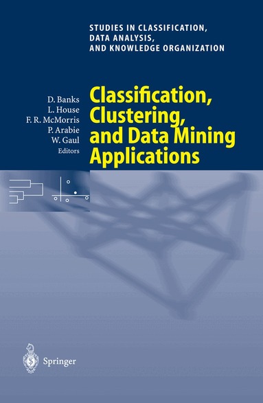 David Banks, Leanna House, Frederick R. McMorris, Phipps Arabie, Wolfgang A. Gaul - Classification, Clustering, and Data Mining Applications, Häftad