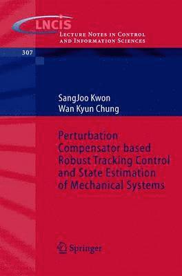 bokomslag Perturbation Compensator based Robust Tracking Control and State Estimation of Mechanical Systems