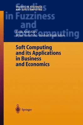 Soft Computing and its Applications in Business and Economics 1