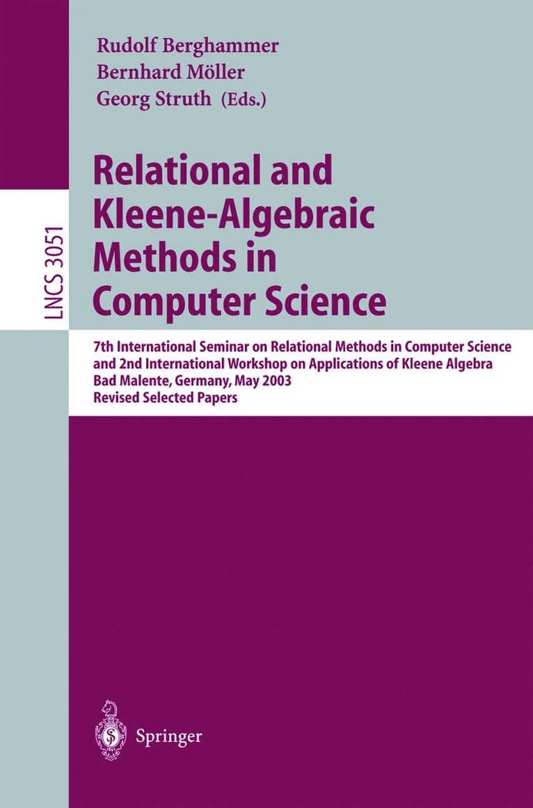 R. Berghammer, Bernhard Möller, Georg Struth - Relational and Kleene-Algebraic Methods in Computer Science, Häftad