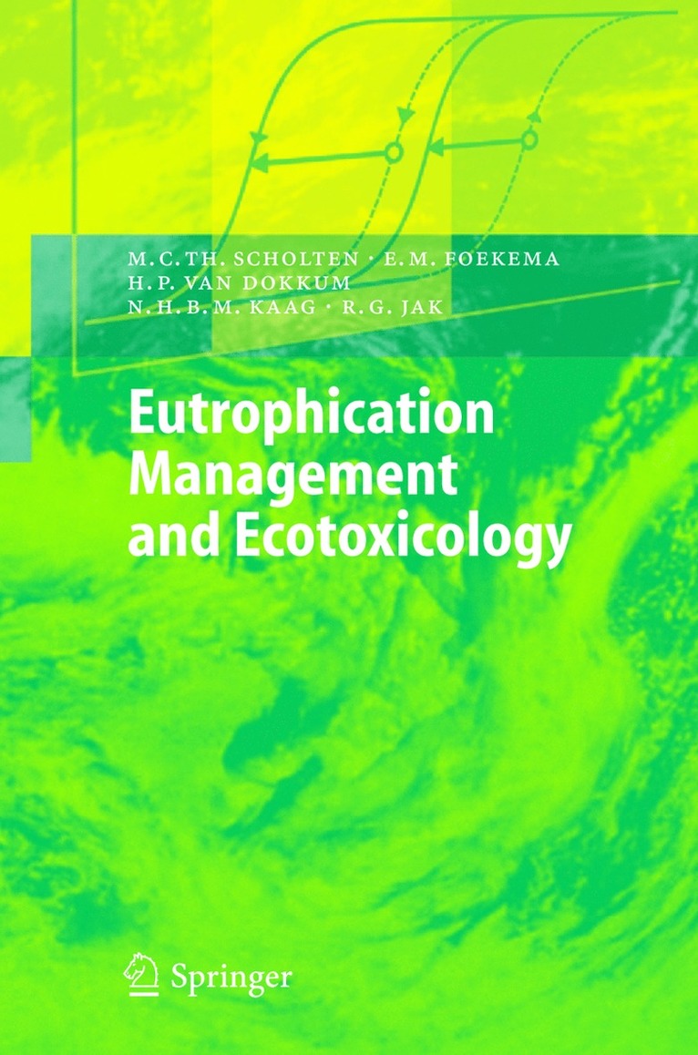 Martin C.T. Scholten, Edwin M. Foekema, Henno P. Dokkum, Nicolaas H.B.M. Kaag, Robert G. Jak, Martin C. T. Scholten - Eutrophication Management and Ecotoxicology, Inbunden