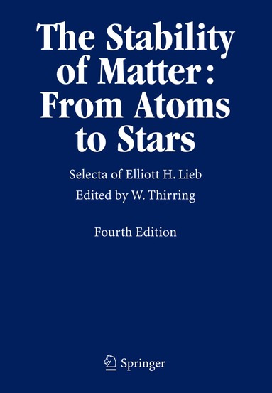 Elliott H. Lieb, Walter Thirring - Stability of Matter: From Atoms to Stars, Inbunden
