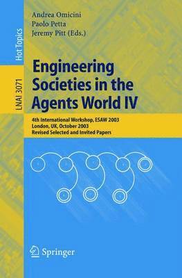 Andrea Omicini, Paolo Petta, Jeremy Pitt - Engineering Societies in the Agents World IV, Häftad