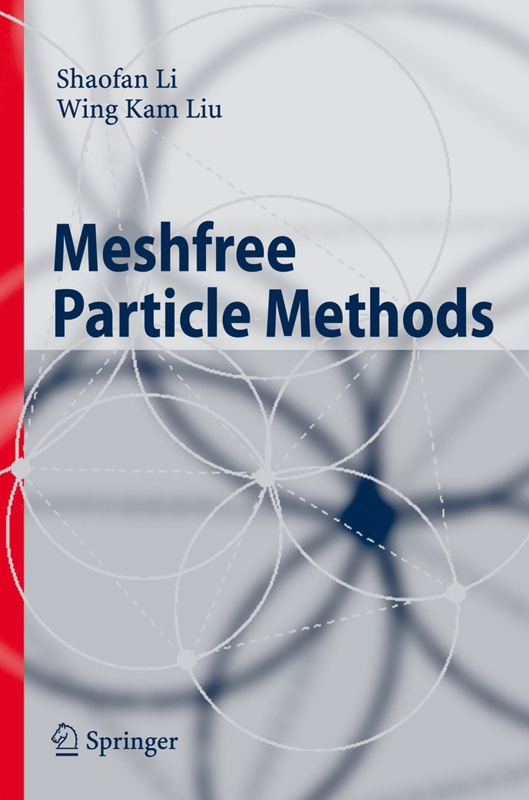 Shaofan Li, Wing Kam Liu - Meshfree Particle Methods, Inbunden