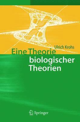 Eine Theorie biologischer Theorien 1