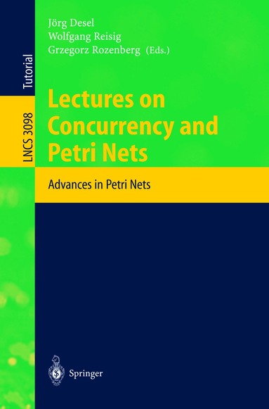 Jörg Desel, Wolfgang Reisig, Grzegorz Rozenberg - Lectures on Concurrency and Petri Nets, Häftad